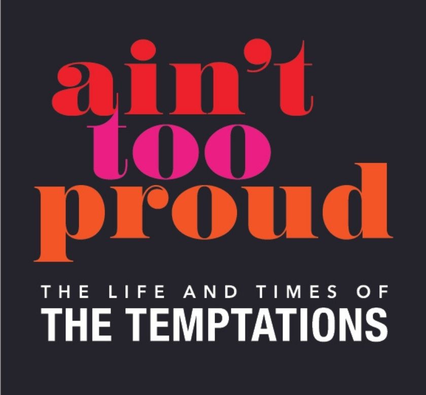 Ain’t Too Proud: The Life And Times Of The Temptations